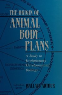 cover of the book The Origin of Animal Body Plans: A Study in Evolutionary Developmental Biology