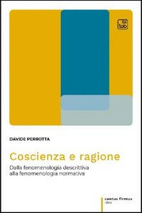 cover of the book Coscienza e ragione. Dalla fenomenologia descrittiva alla fenomenologia normativa