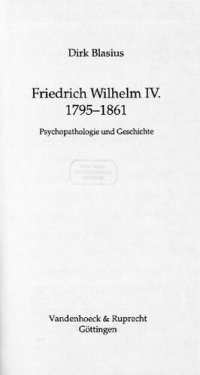 cover of the book Friedrich Wilhelm IV. 1795-1861 : Psychopathologie und Geschichte