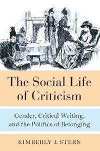 cover of the book The Social Life of Criticism: Gender, Critical Writing, and the Politics of Belonging