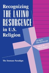 cover of the book Recognizing the Latino Resurgence in U.S. Religion: The Emmaus Paradigm