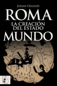 cover of the book Roma. La creación del Estado Mundo