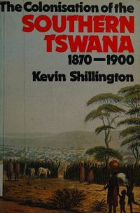 cover of the book The Colonisation of the Southern Tswana, 1870-1900