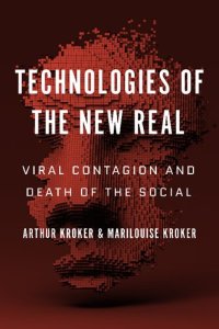 cover of the book Technologies of the New Real: Viral Contagion and Death of the Social