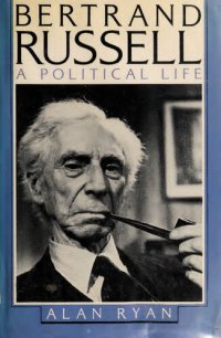 cover of the book Bertrand Russell: A Political Life