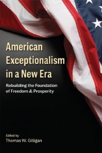 cover of the book American Exceptionalism in a New Era: Rebuilding the Foundation of Freedom and Prosperity (Hoover Institution Press Publication)