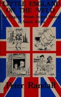 cover of the book Little England on the Veld: The English Private School System in South Africa