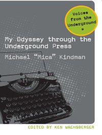 cover of the book My Odyssey Through the Underground Press (Voices from the Underground)