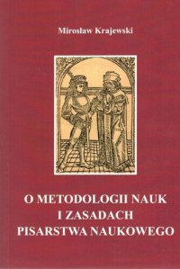 cover of the book O metodologii nauk i zasadach pisarstwa naukowego