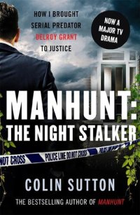 cover of the book Manhunt: The Night Stalker: How I brought the serial predator Delroy Grant to justice