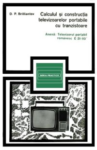 cover of the book Calculul si constructia televizoarelor portabile cu tranzistoare