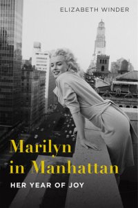 cover of the book Marilyn in Manhattan: Her Year of Joy