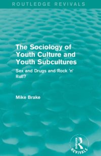 cover of the book The sociology of youth culture and youth subcultures: Sex and drugs and rock 'n' roll