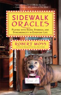 cover of the book Sidewalk Oracles: Playing with Signs, Symbols, and Synchronicity in Everyday Life