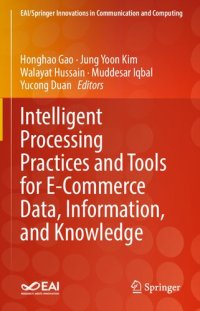 cover of the book Intelligent Processing Practices and Tools for E-Commerce Data, Information, and Knowledge (EAI/Springer Innovations in Communication and Computing)