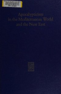 cover of the book Apocalypticism in the Mediterranean world and the Near East. Proceedings of the International Colloquium on Apocalypticism. Uppsala, August 12-17, 1979