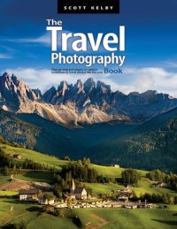 cover of the book The Travel Photography Book: Step-by-step techniques to capture breathtaking travel photos like the pros