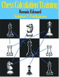 cover of the book Chess Calculation Training Volume 2: Endgames