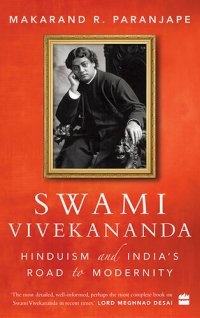 cover of the book Swami Vivekananda: Hinduism and India's Road to Modernity