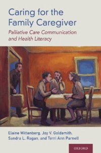 cover of the book Caring for the Family Caregiver: Palliative Care Communication and Health Literacy