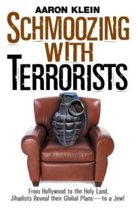 cover of the book Schmoozing With Terrorists: From Hollywood to the Holy Land, Jihadists Reveal Their Global Plans? to a Jew!