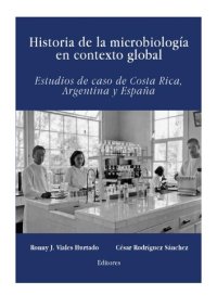 cover of the book Historia de la microbiología en contexto global. Estudios de caso de Costa Rica, Argentina y España