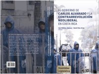 cover of the book El gobierno de Carlos Alvarado y la contrarrevolución neoliberal en Costa Rica