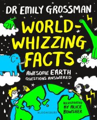 cover of the book World-Whizzing Facts: Awesome Earth Questions Answered