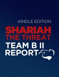 cover of the book Shariah: The Threat To America: An Exercise In Competitive Analysis (Report of Team B II)