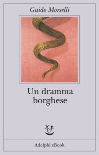 cover of the book Un dramma borghese