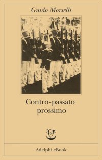 cover of the book Contro-passato prossimo. Un'ipotesi retrospettiva