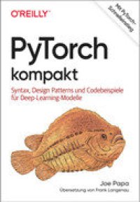 cover of the book PyTorch kompakt: Syntax, Design Patterns und Codebeispiele für Deep-Learning-Modelle