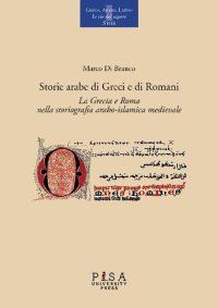 cover of the book Storie arabe di Greci e di Romani. La Grecia e Roma nella storiografia arabo-islamica medievale