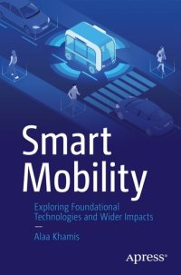 cover of the book Smart Mobility: Exploring Foundational Technologies and Wider Impacts