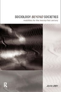 cover of the book Sociology Beyond Societies: Mobilities For The Twenty-First Century