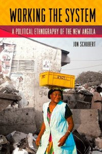 cover of the book Working the System: A Political Ethnography of the New Angola