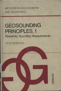 cover of the book Geosounding Principles: Resistivity Sounding Measurements (METHODS IN GEOCHEMISTRY AND GEOPHYSICS)