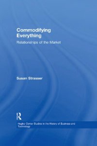 cover of the book Commodifying Everything: Relationships of the Market