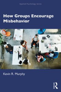 cover of the book How Groups Encourage Misbehavior