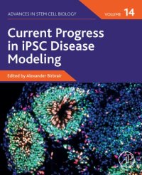 cover of the book Current Progress in iPSC Disease Modeling (Volume 14) (Advances in Stem Cell Biology, Volume 14)