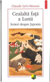 cover of the book Cealaltă faţă  a Lunii  Scrieri despre Japonia