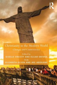 cover of the book Christianity in the Modern World: Changes and Controversies