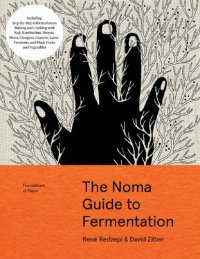 cover of the book The Noma Guide to Fermentation: Including koji, kombuchas, shoyus, misos, vinegars, garums, lacto-ferments, and black fruits and vegetables