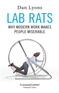 cover of the book Lab Rats: Why Modern Work Makes People Miserable