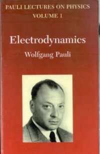 cover of the book Pauli Lectures on Physics, Volume I: Electrodynamics