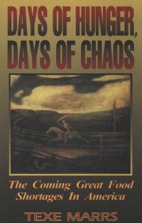 cover of the book Days of Hunger, Days of Chaos: The Coming Great Food Shortages in America