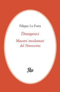 cover of the book Disorganici. Maestri involontari del Novecento