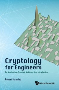 cover of the book Cryptology for Engineers: An Application-Oriented Mathematical Introduction