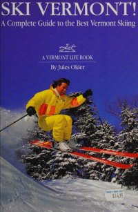 cover of the book Ski Vermont!: A Complete Guide to the Best Vermont Skiing