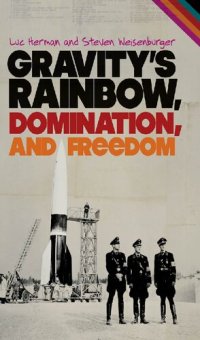 cover of the book Gravity's Rainbow, Domination, And Freedom